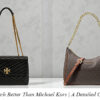Is Tory Burch Better Than Michael Kors
