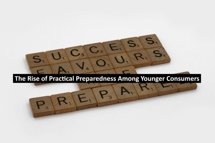 The Rise of Practical Preparedness Among Younger Consumers