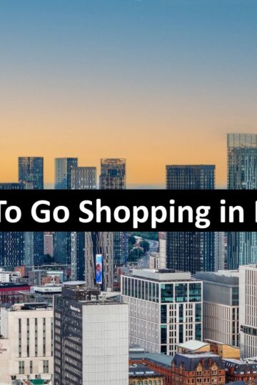 Best Stores To Go Shopping in Manchester