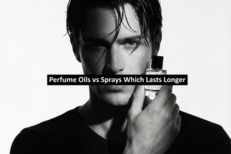 Perfume Oils vs Sprays Which Lasts Longer
